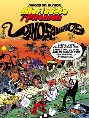 cover image of Mortadelo y Filemón. Dinosaurios (Magos del Humor 52)